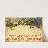 They are giving all - Will you send them wheat. U.S. Food Administration by Harvey T. Dunn