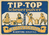 TIP-TOP Scheuerpulver putzt Blitzblank (ca. 1905 - 1914)