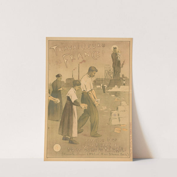 Travailleurs de France, apportez tous votre pierre à Notre-Dame du Travail (1897) by Etienne Moreau-Nélaton