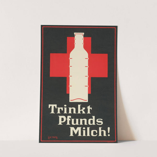 Trinkt Pfunds Milch! (1914) by Ilse Thüme