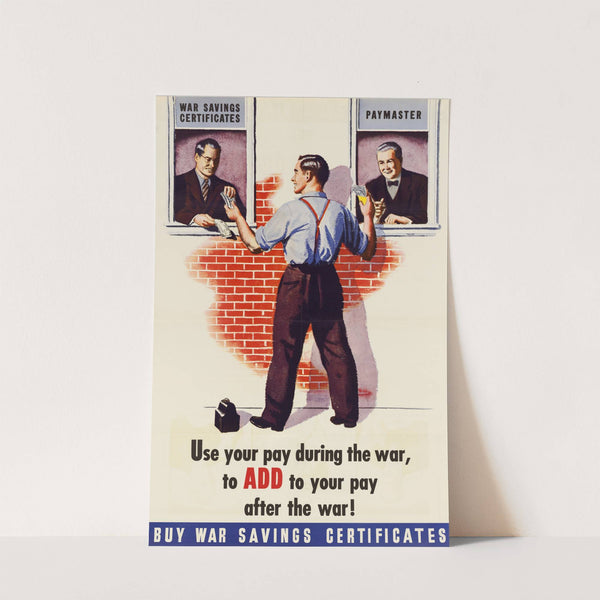 Use Your Pay During the War to Add to Your Pay After the War! by Anonymous