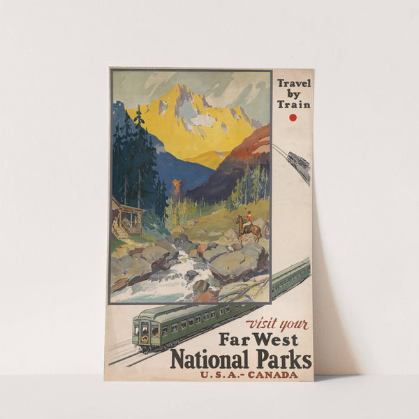 Visit your far west national parks Travel by train by Anonymous