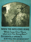 When the boys come home While I was over there what were you doing here, Students of America, how will you answer him